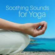 Soothing Sounds for Yoga – Deep Meditation, Zen Spirit, Inner Harmony, Hatha Yoga