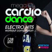 Mega Cardio Dance 128 BPM Electro Hits Workout Compilation