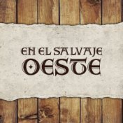 En el Salvaje Oeste - Las Mejores Canciones Country del Viejo Oeste