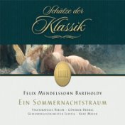 Mendelssohn: A Midsummers Night's Dream - Incidental Music, Op. 61 (Schätze der Klassik)