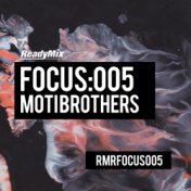 Focus:005 (Moti Brothers)