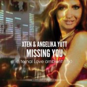 Missing You (Eternal Love Ambient Mix)