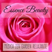 Essence Beauty - Música Zen Garden Relajante para Mejorar la Concentración Terapia de Masajes Yoga Chakras con Sonidos de la Nat...