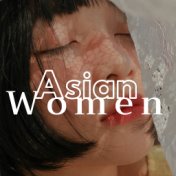 Asian Women 11 - Relaxing New Age Sounds