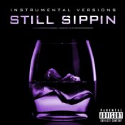 Still Sippin Instrumental Versions