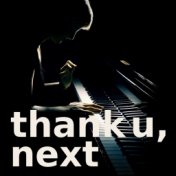 thank u, next (piano version)