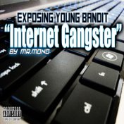 Internet Gangster (Exposing Young Bandit)