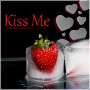 Kiss Me – Soft and Sensual Piano Jazz, Candle Light, Music for Lovers, Sexy Jazz Lounge, Erotic Music for Intimate Moments, Sens...