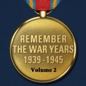 Remember The War Years 1939 - 1945 Vol.2
