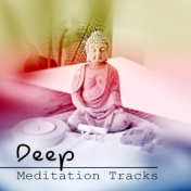 Deep Meditation Tracks - Sounds of Nature & Relaxing Meditation Music for Spa, Yoga, Sleep, Study and Healing, Guided Imagery an...