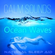 Calm Sounds of Ocean Waves – Natural Sleep Aid, Music for Better Sleep, Deep Relaxation and Healing Power of Water