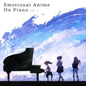Emotional Anime on Piano, Vol. 1