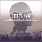 #10 Settling Storm Music Pieces for Relaxation & Deep Sleep