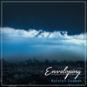 #16 Enveloping Rainfall Sounds