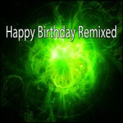 Happy Birthday Remixed
