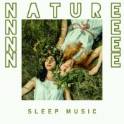 Nature Sleep Music - Songs to Help You Fall Asleep and Overcome Insomnia with Soothing Sounds of Nature and Relaxing Music