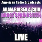 Adam Raised A Cain (Live)