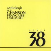 Anthologie de la chanson française 1938