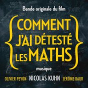 Comment j'ai détesté les maths (Bande originale du film d'Olivier Peyon)