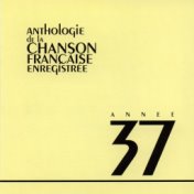 Anthologie de la chanson française 1937