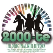2000-te (118 Originalnih Hitova)