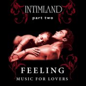 Intimland, Pt. 2 - Feeling (Music for Lovers)