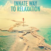 Innate Way to Relaxation