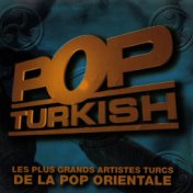 Pop Turkish (Les plus grands artistes turcs de la pop orientale)