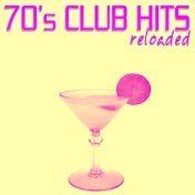 70's Club Hits Reloaded, Vol. 4 (Best of Disco, House & Electro Remix Classics)