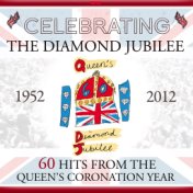 Celebrating the Diamond Jubilee - 60 Hits from the Queens Coronation Year