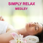 Simply Relax Medley: Anja / Third Eye / Siddha-Kali / Manas / Forgive and Forget / Om / Nightmares / Between Your Eyes / Chasm /...