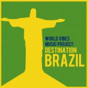 World Vibes Music Project: Destination Brazil