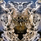 The Good of Bad (2000 - 2015)