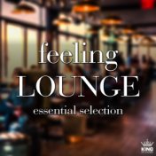 Feeling Lounge: Essential Selection