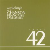Anthologie de la chanson française 1942