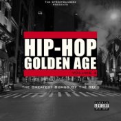 Hip-Hop Golden Age, Vol. 4 (The Greatest Songs of the 90's) [The Streetbangerz Presents]