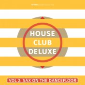 House Club Deluxe, Vol. 2: Sax on the Dancefloor