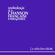 Anthologie de la chanson française : la sélection idéale