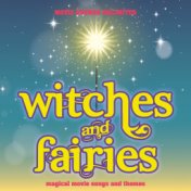 Witches & Fairies (Magical Movie Songs and Themes)
