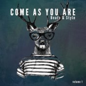 Come As You Are - Beats & Style, Vol. 1 (Relaxing Lounging Beats)