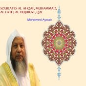 Sourates Al Ahqaf, Muhammad, Al Fath, Al Hujurat, Qaf (Quran)