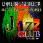 B.B. King & Duke Ellington Orchestra (Jazz Club Collection)