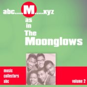 M as in MOONGLOWS (Volume 2)