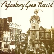 Aylesbury Goes Flaccid