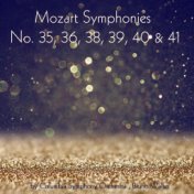 Mozart: Symphonies Nos. 35, 36, 38, 39, 40 & 41