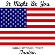 It Might Be You (Theme from "Tootsie" Soundtrack)