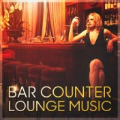 Bar Counter Lounge Music (Relaxed Hits Played on the Piano)