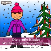 Die große Kinder-Weihnachtslieder-Sammlung (Christmas Songs for Children)