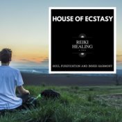 House Of Ecstasy - Soul Purification And Inner Harmony