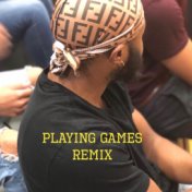 Playing Games (Remix)